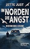 Im Norden die Angst: Nordsee-Krimi (Inselpolizistin Ella Voss ermittelt, #3)