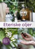 Eteriske oljer for kropp, sjel og sinn (Hardcover)