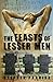 The Feasts of Lesser Men [Paperback] [2012] (Author) Stephen Parrish