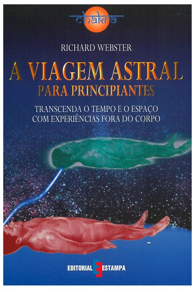 A Viagem Astral para Principiantes (Portuguese Edition)