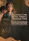 The Curious Case of the Missing Treasure Map