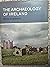 The Archaeology of Ireland
