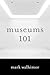 Museums 101 (Paperback)--by Mark Walhimer [2015 Edition] ISBN: 9781442230187