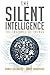 The Silent Intelligence: Th...