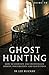 [A Brief Guide to Ghost Hunting: How to Investigate Paranormal Activity from Spirits and Hauntings to Poltergeists] (By: Leo Ruickbie) [published: August, 2013]