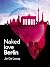 Naked Love Berlin by Jin DeLuong Naked Love Berlin by Jin DeLuong