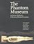 The Phantom Museum: And Hen...
