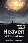 Heaven Will Find ...