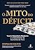 O mito do deficit. teoria monetaria e o nascimento da economia by Stephanie Kelton