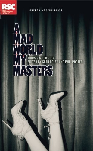 A Mad World My Masters (Oberon Modern Plays) by Thomas Middleton (2013) Paperback