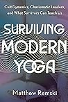 Surviving Modern Yoga: Cult Dynamics, Charismatic Leaders, and What Survivors Can Teach Us