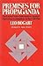 Premises for Propaganda: The United States Information Agency's Operating Assumptions in the Cold War