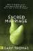 Sacred Marriage: What If God Designed Marriage to Make Us Holy More Than to Make Us Happy