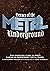 Heroes of the Metal Underground: The Definitive Guide to 1980s American Independent Metal Bands