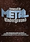 Heroes of the Metal Underground: The Definitive Guide to 1980s American Independent Metal Bands