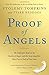 Proof of Angels: The Definitive Book on the Reality of Angels and the Surprising Role They Play in Each of Our Lives by Ptolemy Tompkins (2016-02-16)