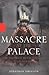 Massacre at the Palace by Jonathan Gregson