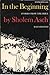 Asch, Sholem in the Beginning by Sholem Asch (1988-10-31)