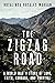 The Zigzag Road: A World Wa...
