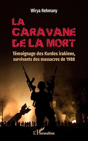 La caravane de la mort: Témoignage des Kurdes irakiens, survivants des massacres de 1988 (French Edition)