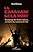 La caravane de la mort: Témoignage des Kurdes irakiens, survivants des massacres de 1988 (French Edition)