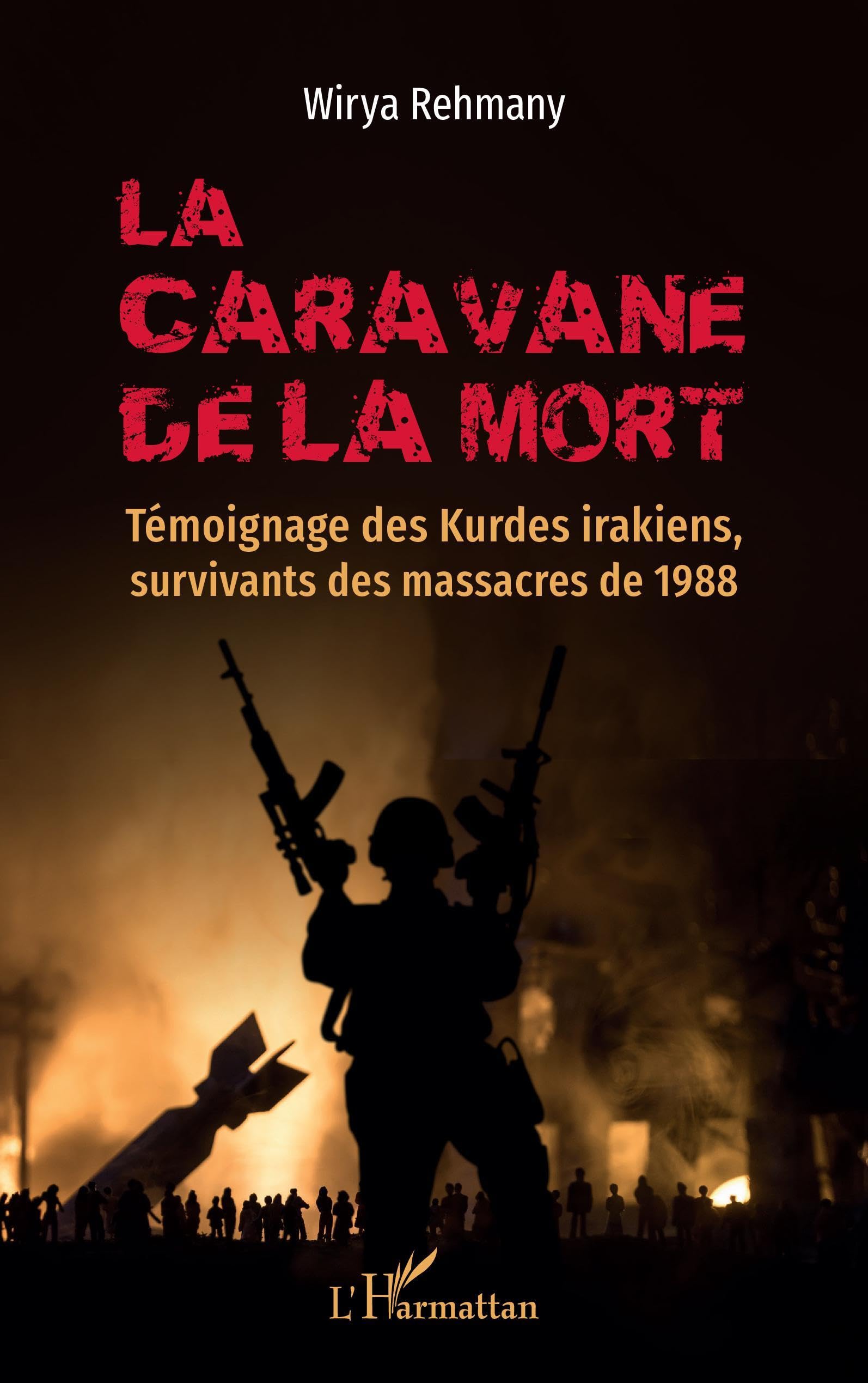 La caravane de la mort: Témoignage des Kurdes irakiens, survivants des massacres de 1988 (French Edition)