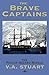 The Brave Captains (The Phillip Hazard Novels Vol 2)