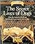 Secret Lives of Dogs by Pets Part of the Family The...
