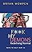 F**K My Demons Redefining N...