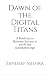 Dawn of the Digital Titans ...