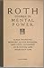 Roth Course in Mental Power Book 14: Clear Thinking, Memory, Quick Decisions and Good Judgment in Business & Everyday Life