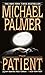 The Patient by Palmer, Michael Undertermined Edition [MassMarket(2001/7/31)]
