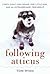 Following Atticus by Tom Ryan Following Atticus by Tom Ryan