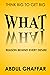 What - Reason Behind Every Desire by Abdul Ghaffar