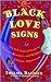Black Love Signs: An Astrological Guide to Passion, Romance, and Relationships for African Americans by Thelma Balfour
