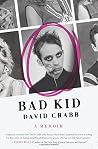 Bad Kid: A Memoir (P.S.) by David Crabb (19-May-2015) Paperback