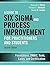 Gitlow, Howard S. ( Author )(A Guide to Six SIGMA and Process Improvement for Practitioners and Students: Foundations, Dmaic, Tools, Cases, and Certification (Revised)) Hardcover