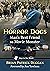 Horror Dogs: Man's Best Fri...