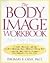 The Body Image Workbook: An...