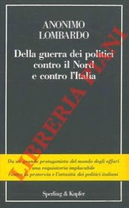 Della guerra dei politici contro il Nord e contro l'Italia. (Paperback)