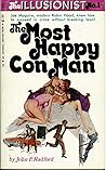 THE MOST HAPPY CON MAN the Illusionist No. # 1 by John P. Radford