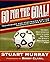 Go for the Goal: Techniques and Strategies for the Complete Soccer Player by Murray, Stuart (1994) Paperback