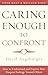 By David Augsburger - Caring Enough to Confront: How to Understand and Express Your Dee (3rd Edition) (2009-03-03) [Paperback]