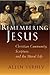 Remebering Jesus by Allen Verhey