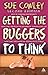 Getting the Buggers to Think by Sue Cowley (2007) Paperback