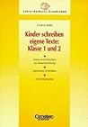 Kinder schreiben eigene Texte: Klasse 1 und 2. Kinder schreiben eigene Texte: Klasse 1 und 2.