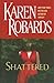 Shattered (Wheeler Hardcover) by Karen Robards (2010-03-23)