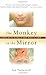 The Monkey in the Mirror: Essays on the Science of What Makes Us Human by Ian Tattersall (2002-03-07)