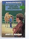 Mystery of the Golden Palomino (Dallas O'Neill Mysteries, #6)