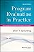 Program Evaluation in Practice: Core Concepts and Examples for Discussion and Analysis (Research Methods for the Social Sciences) by Dean T. Spaulding (2014-01-31)